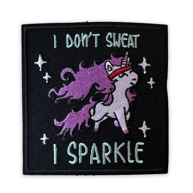 I don't sweat I sparkle Patch